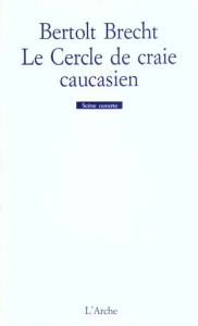Le cercle de craie caucasien - Brecht Bertolt