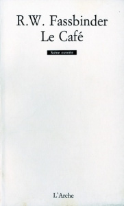 Le café. D'après Goldoni - Fassbinder Rainer-Werner