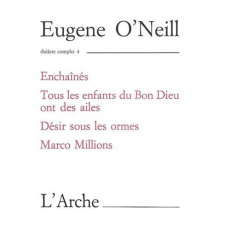 Théâtre complet. Tome 4 - O'Neill Eugene