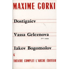 THEATRE COMPLET TOME 6, Dostigaiev et les autres - Gorki Maxime