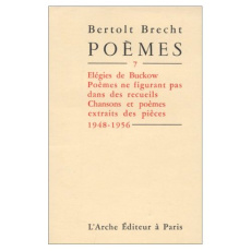 Poèmes. Tome 7, Elégies de Buckow, poèmes ne figurant pas dans les recueils, chansons et poèmes extr - Brecht Bertolt
