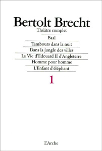 Théâtre complet / Bertolt Brecht Tome 1 : Baal - Brecht Bertolt