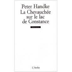 La chevauchée sur le lac de Constance - Handke Peter ; Audiberti Marie-Louise