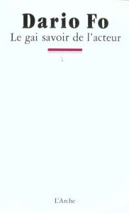 Le Gai savoir de l'acteur - Fo Dario