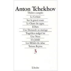 THEATRE COMPLET. Tome 3 - Tchekhov Anton