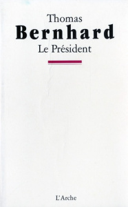 Le Président - Bernhard Thomas ; Porcell Claude