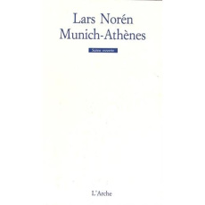 Munich-Athènes. Une pièce sur l'amour - Norén Lars ; Balcon Pascale