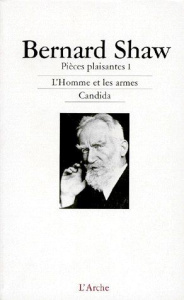 Pièces plaisantes. Tome 1, L'Homme et les armes ; Candida - Shaw George Bernard
