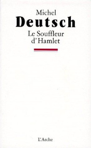 Le souffleur d'Hamlet. Et autres textes - Deutsch Michel