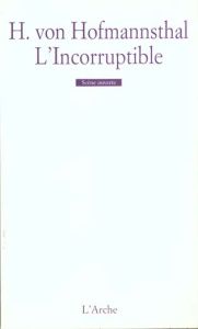 L'Incorruptible - Hofmannsthal Hugo von ; Masson Jean-Yves
