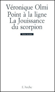 Point à la ligne. La jouissance du scorpion - Olmi Véronique