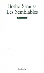 Les semblables. Interludes moraux - Strauss Botho ; Launay Jean