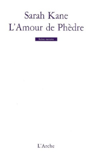 L'Amour de Phèdre - Kane Sarah