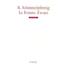 La Femme d'avant - Schimmelpfennig Roland ; Chartreux Bernard ; Spren
