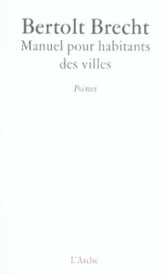 Manuel pour habitants des villes - Brecht Bertolt