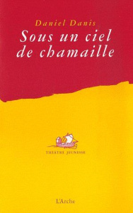 Sous un ciel de chamaille - Danis Daniel