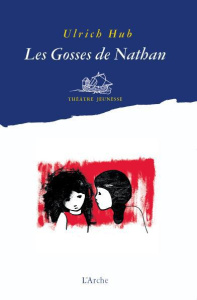 Les Gosses de Nathan - Hub Ulrich ; Serre Marion