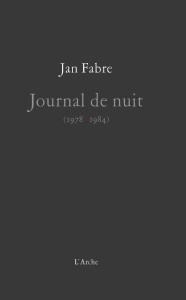 Journal de nuit (1978-1984) - Fabre Jan ; Deghilage Michèle ; Rach Rudolf