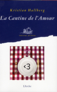 La cantine de l'amour - Hallberg Kristian ; Bouchet Camilla