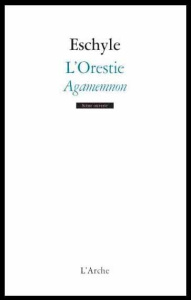 L'Orestie, Agamemnon - ESCHYLE