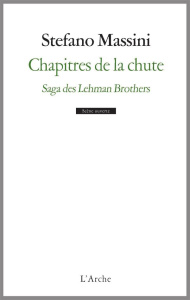 Chapitres de la chute. Saga des Lehman Brothers - Massini Stefano ; Pizzuti Pietro