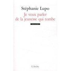 Je veux parler de la jeunesse qui tombe - Lupo Stéphanie
