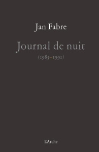 Journal de nuit (1985-1991) - Fabre Jan ; Cunin Daniel