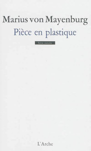Pièce en plastique - Mayenburg Marius von ; Sobottke Mathilde