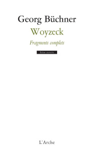 Woyzeck. Fragments complets - Büchner Georg ; Chartreux Bernard ; Spreng Eberhar