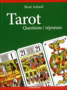 Tarot. Questions/réponses - Achard René