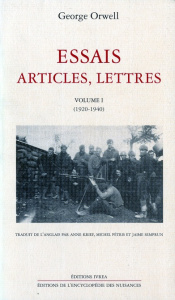 Essais, articles, lettres / George Orwell Tome 1 : Essais, articles, lettres, 1920-1940 - Orwell George