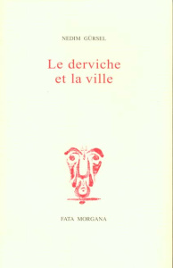 Le derviche et la ville - Gürsel Nedim