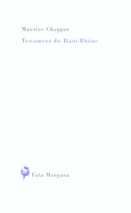 Testament du Haut-Rhône - Chappaz Maurice