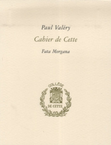 Cahier de Cette. Pack en 2 volumes : Cahier de Cette ; Collège de Cette - Valéry Paul