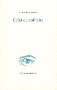 Eclat du solitaire - Bobin Christian