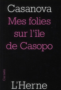 Mes folies de l'île de Casopo - Casanova Giacomo ; L'Yvonnet François