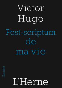 Post-scriptum de ma vie - Hugo Victor