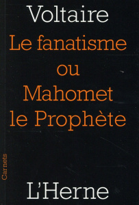 Le fanatisme ou Mahomet le prophète - VOLTAIRE