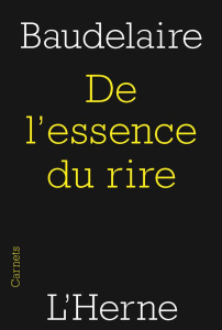 De l'essence du rire - Baudelaire Charles ; L'Yvonnet François