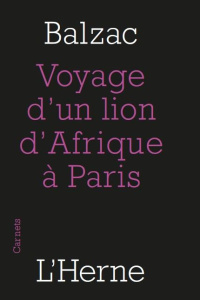 Le voyage d'un lion d'Afrique à Paris. Suivi de Guide-Ane à l'usage des animaux qui veulent parvenir - Balzac Honoré de ; L'Yvonnet François
