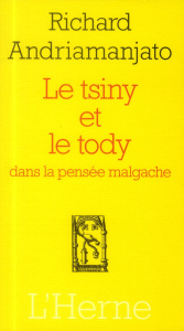 Le tsiny et le tody - Andriamanjato Richard ; Duménil Alain