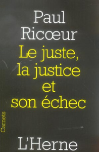 Le juste, la justice et son échec - Ricoeur Paul