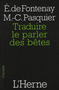 Traduire le parler des bêtes - Fontenay Elisabeth de ; Pasquier Marie-Claire