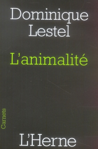 L'animalité. Essai sur le statut de l'humain - Lestel Dominique