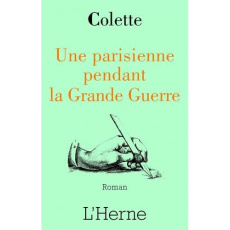 Une Parisienne dans la Grande Guerre. 1914-1918 - COLETTE