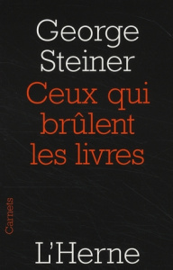 Ceux qui brûlent les livres - Steiner George ; Dauzat Pierre-Emmanuel