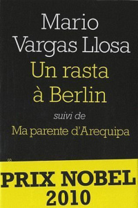 Un rasta à Berlin. Suivi de Ma parente d'Arequipa - Vargas Llosa Mario ; Bensoussan Albert