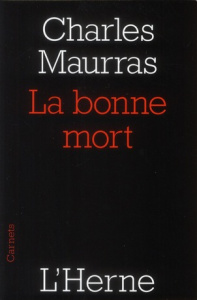 La bonne mort - Maurras Charles ; Cyrulnik Boris ; Maurras Nicole