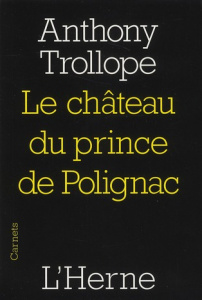 Le château du prince Polignac - Trollope Anthony ; Vierne Béatrice
