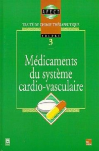 Traité de chimie thérapeutique Tome 3 : Médicaments du système cardio-vasculaire - AFECT
